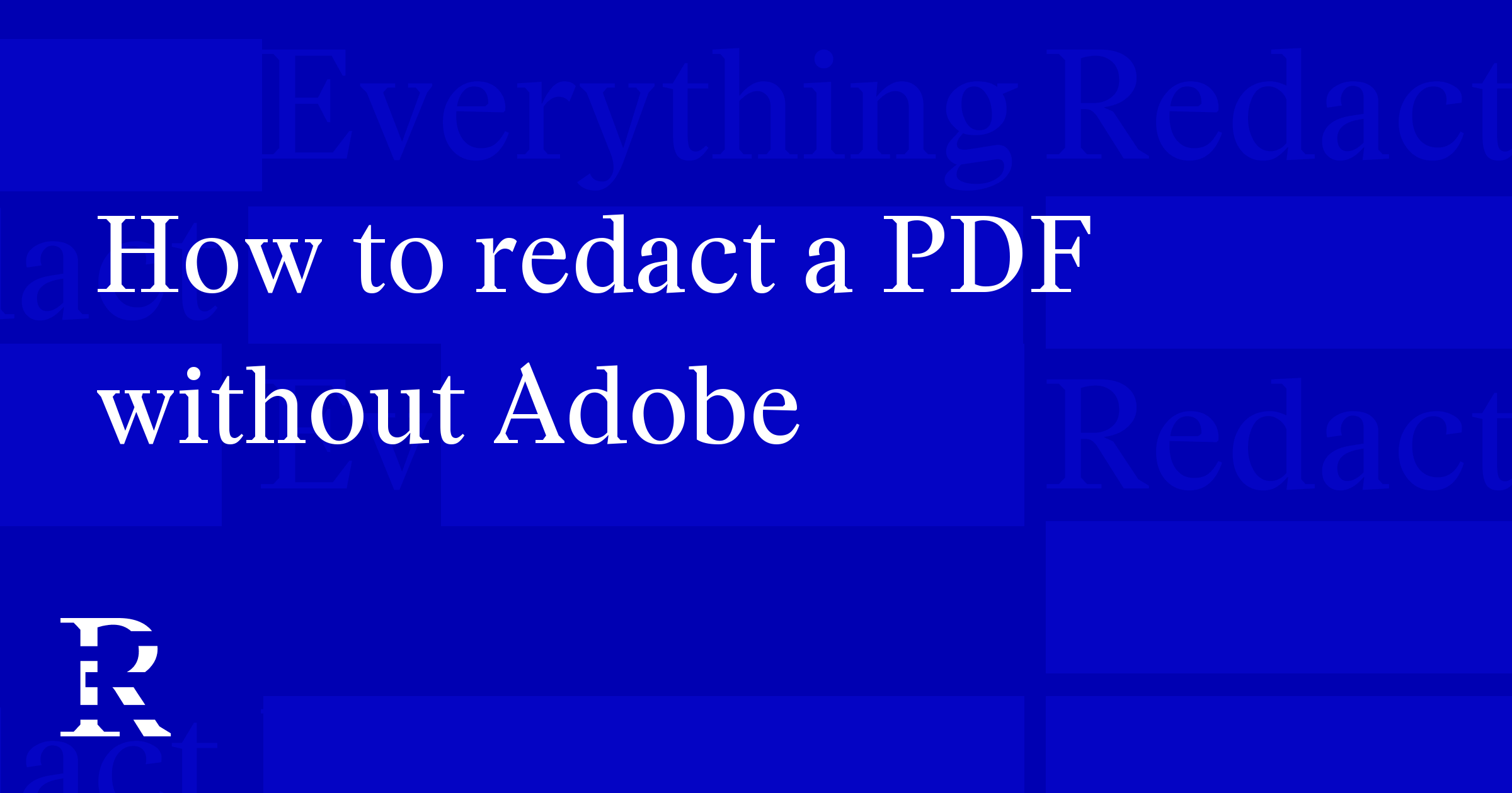 How to redact a PDF without Adobe (and actually remove the text)