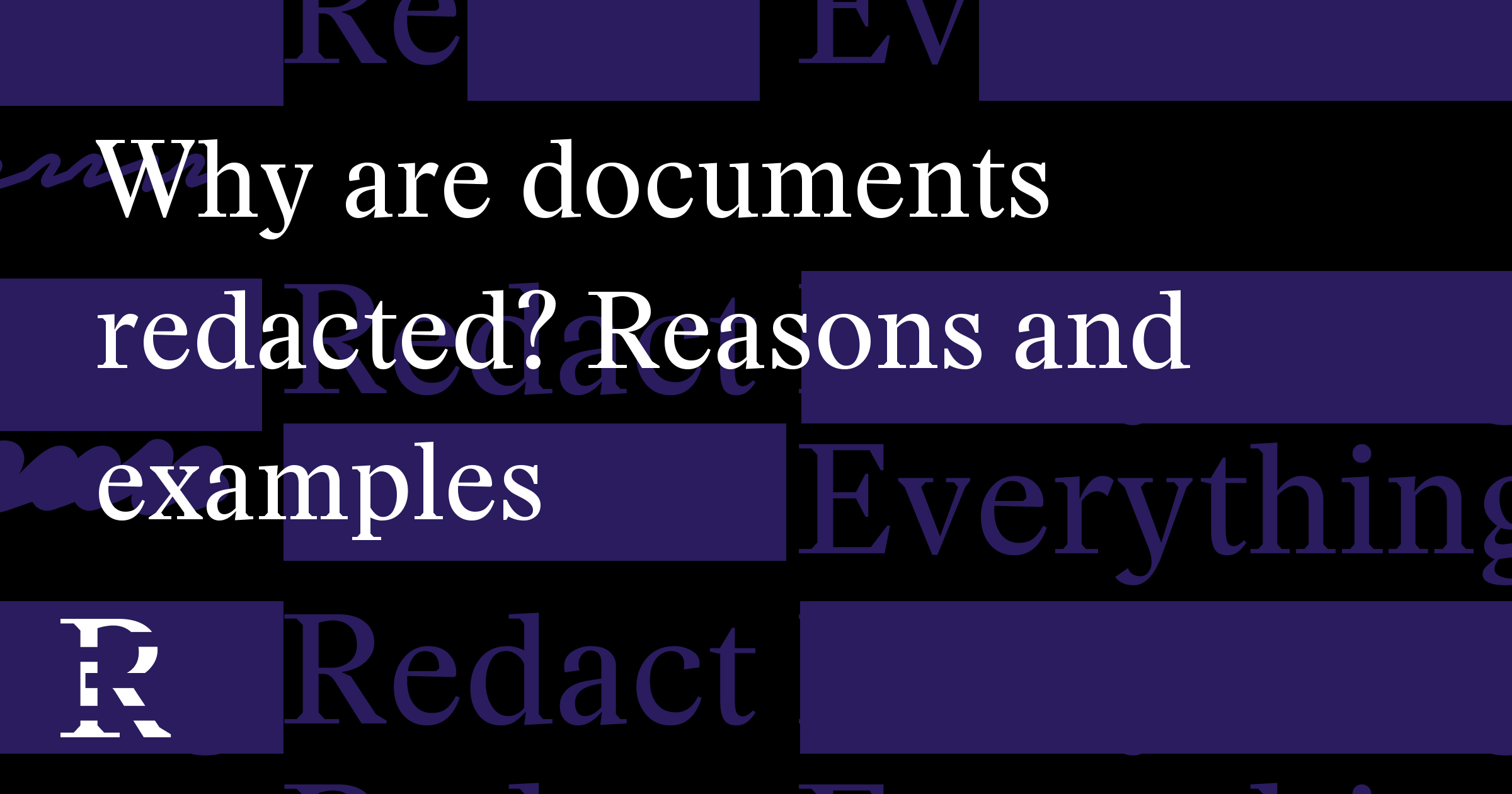 Why are documents redacted? Reasons and examples